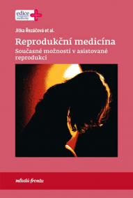 Reprodukční medicína - Současné možnosti v asistované reprodukci