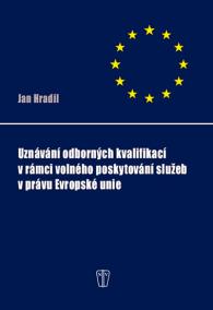 Uznávání odborných kvalifikací v rámci volného poskytování služeb v právu Evropské unie