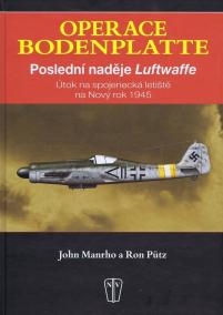 Operace Bodenplatte – Poslední naděje Luftwaffe