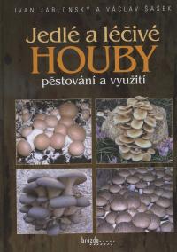 Jedlé a léčivé houby - pěstování a využití