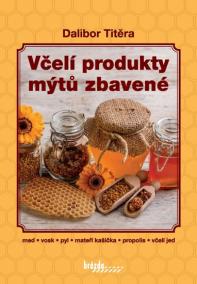 Včelí produkty mýtů zbavené - 3.vydání