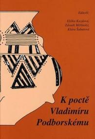 K poctě Vladimíru Podborskému: Přátelé a žáci k sedmdesátým narozeninám. Zu Ehren von Vladimír Podborský. Freunden und Schülern zum siebzigsten Geburtstag