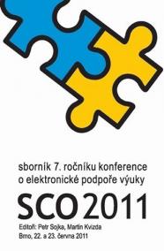 SCO 2011. Sharable Content Objects: 7. ročník konference o elektronické podpoře výuky. Brno, Česká republika, 22. a 23. června 2011. Sborník příspěvků.