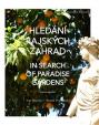 Hledání rajských zahrad / In search of Paradise gardens