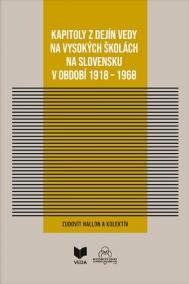Kapitoly z dejín vedy na vysokých školách na Slovensku v období 1918-1968