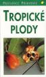 Tropické plody-průvodce přírodou