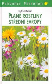 Plané rostliny střední Evropy - 2.vyd. - Stein