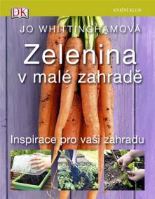 Zelenina v malé zahradě - Inspirace pro vaši zahradu