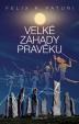 Velké záhady pravěku - Legendární národy, ztracené říše, magické symboly