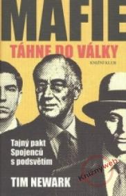 Mafie táhne do války - Tajný pakt Spojenců s podsvětím