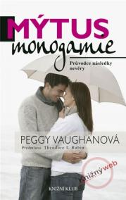 Mýtus monogamie - Průvodce následky nevěry