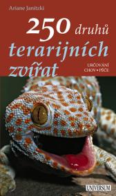 250 druhů terarijních zvířat - určování, chov, péče