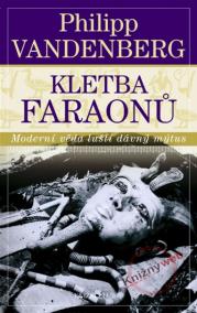 Kletba faraonů - Moderní věda luští dávný mýtus