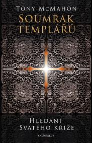 Soumrak templářů - Hledání svatého kříže