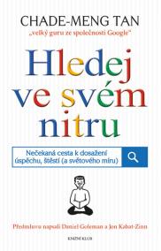 Hledej ve svém nitru. Nečekaná cesta k dosažení úspěchu, štěstí (a světového míru)