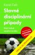 Slavné disciplinární případy - Když fotbal spadne na dno