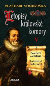 Letopisy královské komory V. - Poslední cantilena / Tajemství Tudorovců - 2.vydání