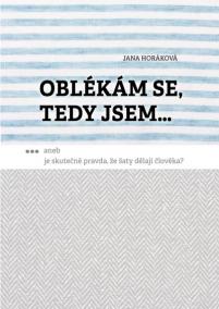 Oblékám se, tedy jsem...