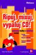 Ripuj, mixuj a vypaluj CD