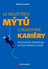 40 největších mýtů o budování kariéry