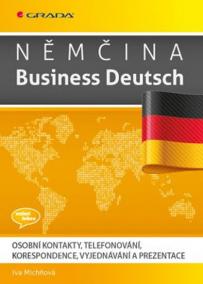 Němčina Business Deutsch - Osobní kontakty, telefonování, korespondence, vyjednávání, prezentace