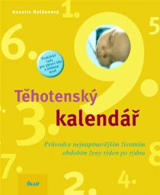 Těhotenský kalendář - Průvodce nejnapínavějším životním obdobím ženy týden po týdnu