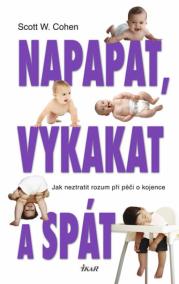 Napapat, vykakat a spát