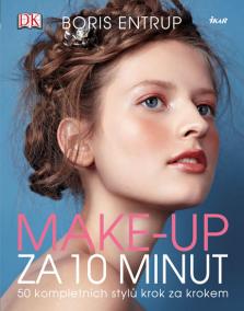 Make-up za 10 minut. 50 kompletních stylů krok za krokem