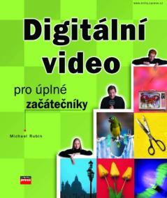 Digitální video pro úplné začátečníky