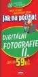 Jak na počítač Digitální fotografie II