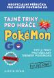 Tajné triky pro hráče Pokémon GO