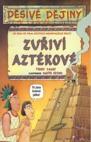 Děsivé dějiny - Zuřiví Aztékové - 3.vyd.