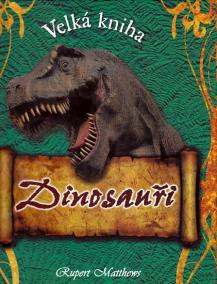 Dinosauři - Velká kniha