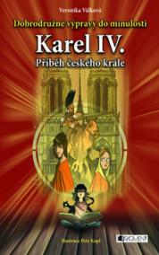 Karel IV. Příběh českého krále