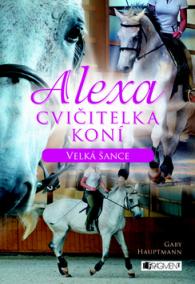Alexa Cvičitelka koní Velká šance
