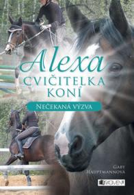 Alexa Cvičitelka koní Nečekaná výzva