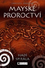 Mayské proroctví Hadí spirála