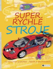 Super rychlé stroje - co mají pod kapotou