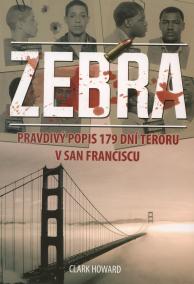 Zebra - Pravdivý popis 179 dní teroru v San Franciscu