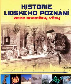 Historie lidského poznání - Velké okamžiky vědy