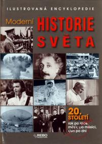 Moderní historie světa - 20. století - Ilustrovaná encyklopedie