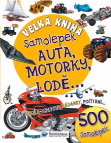 Velká kniha samolepek - Auta, motorky, lodě...