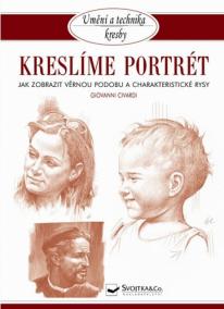 Kreslíme portrét - Jak zobrazit věrnou podobu a charakteristické rysy