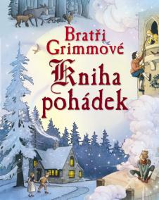 Bratři Grimmové – Kniha pohádek