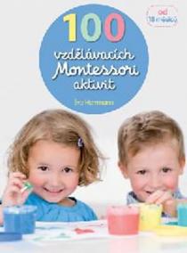 100 vzdělávacích Montessori aktivit pro děti od 18 měsíců