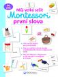 Můj velký sešit Montessori - První slova