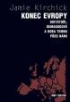 Konec Evropy - Diktátoři, demagogové a doba temna před námi