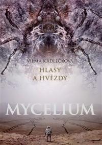 Mycelium V: Hlasy a hvězdy