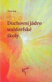 Duchovní jádro waldorfské školy