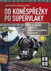 Od koněspřežky po supervlaky